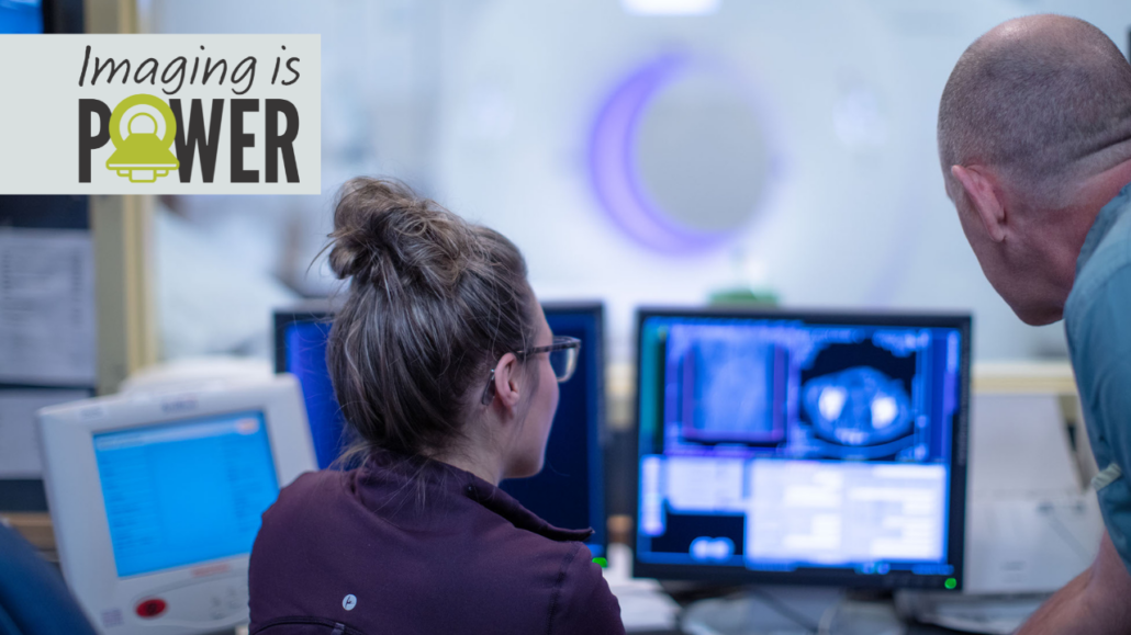 Imaging is power campaign banner with Care providers assessing medical imaging scan at the hospital.