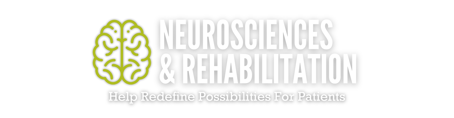 "Neurosciences & Rehabilitation - Help Redefine Possibilities for Patients"