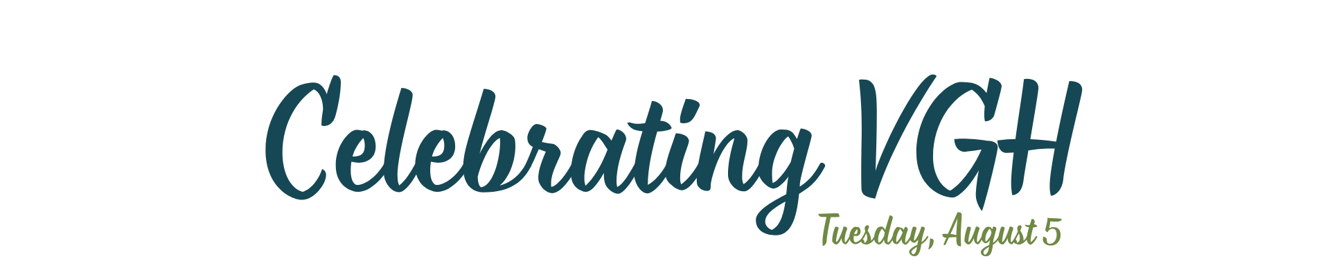 Celebrating VGH: Tuesday August 5th
