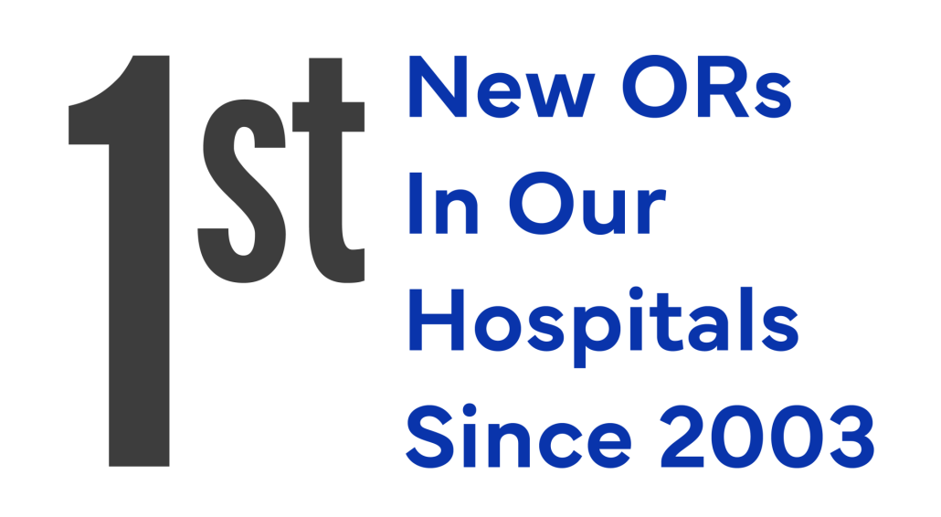 "First new ORs in our hospitals since 2003"